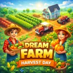Dream Farm: Harvest Day v3.0.2 تحميل لعبة Dream Farm Harvest…