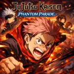 Jujutsu Kaisen Phantom Parade v3.3.0 تحميل لعبة Jujutsu Kaisen Phantom…