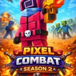 Pixel Combat: Zombies Strike تحميل لعبة Pixel Combat مهكرة 2026…